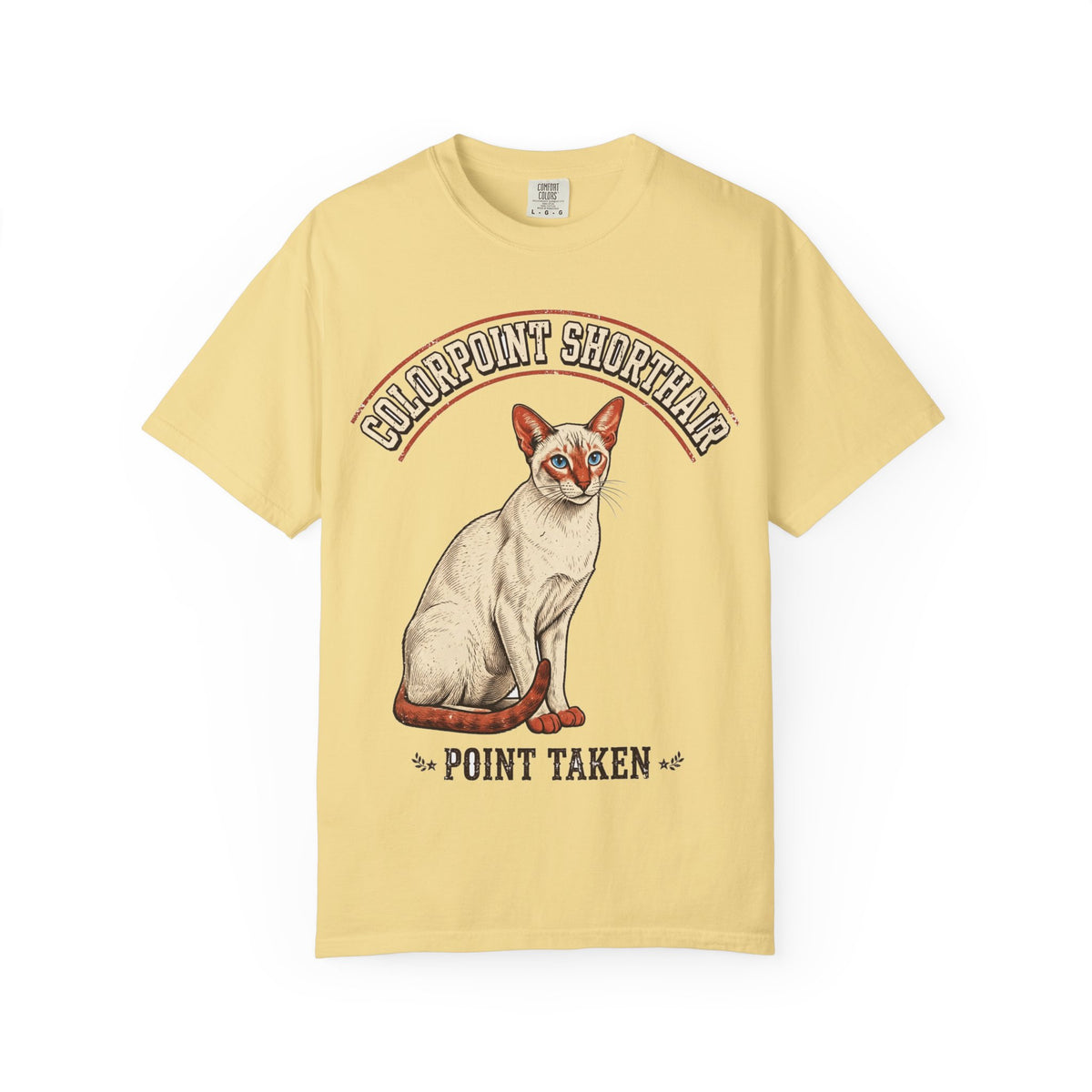 Colorpoint Shorthair Point Taken Tee