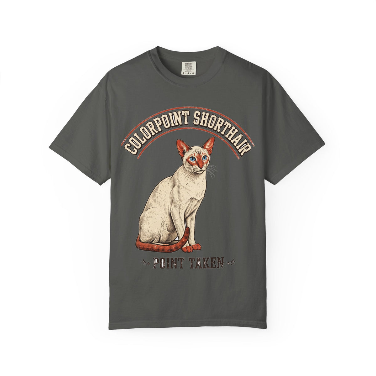 Colorpoint Shorthair Point Taken Tee