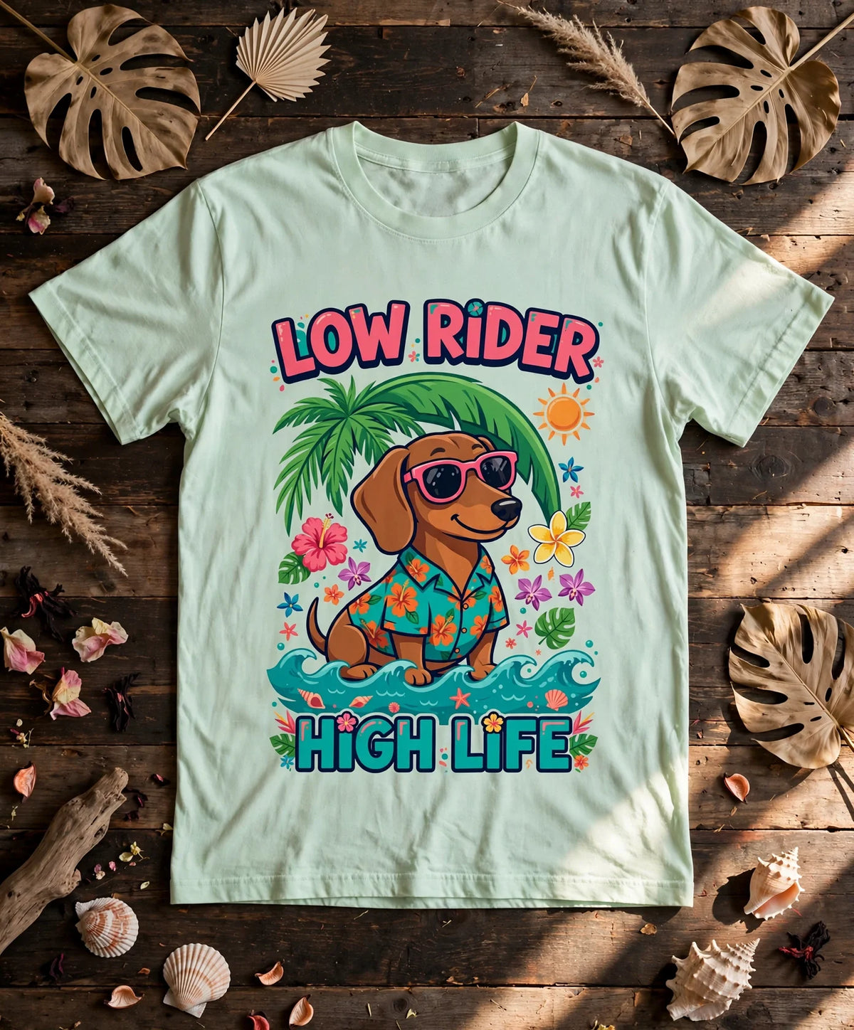 Dachshund Low Rider, High Life Tropical Tee