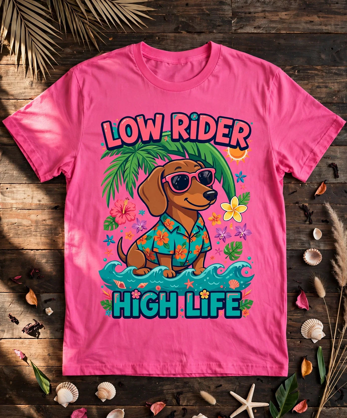 Dachshund Low Rider, High Life Tropical Tee